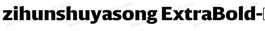 zihunshuyasong ExtraBold字体转换